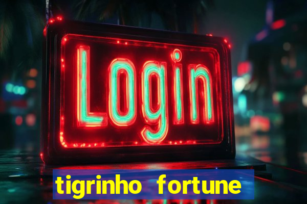 tigrinho fortune dinheiro infinito